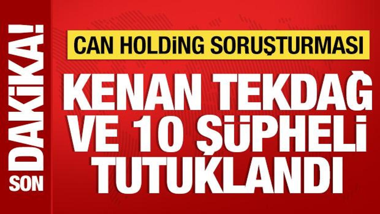 can holding sorusturmasinda kenan tekdag ve 10 supheli tutuklandi etY5dXac.jpg
